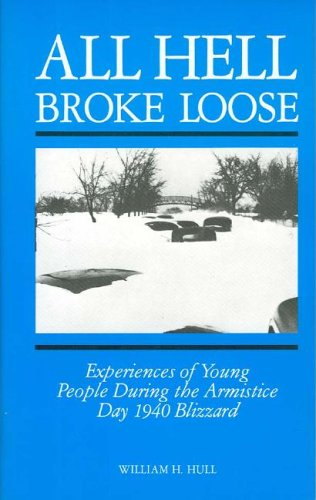 Book Cover: All Hell Broke Loose: Experiences of Young People During the Armistice Day 1940 Blizzard