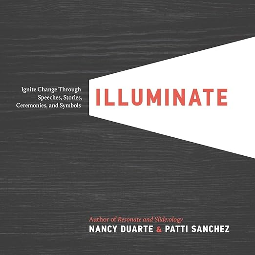 Book Cover: Illuminate: Ignite Change Through Speeches, Stories, Ceremonies, and Symbols
