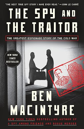 Book Cover: The Spy and the Traitor: The Greatest Espionage Story of the Cold War