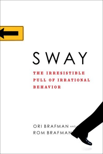 Book Cover: Sway: The Irresistible Pull of Irrational Behavior