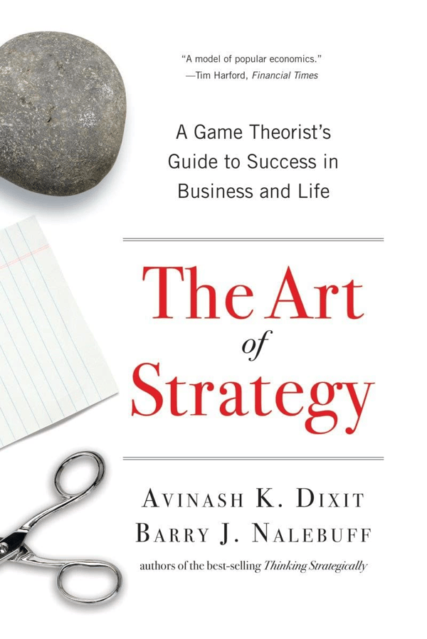 Book Cover: The Art of Strategy: A Game Theorist's Guide to Success in Business and Life