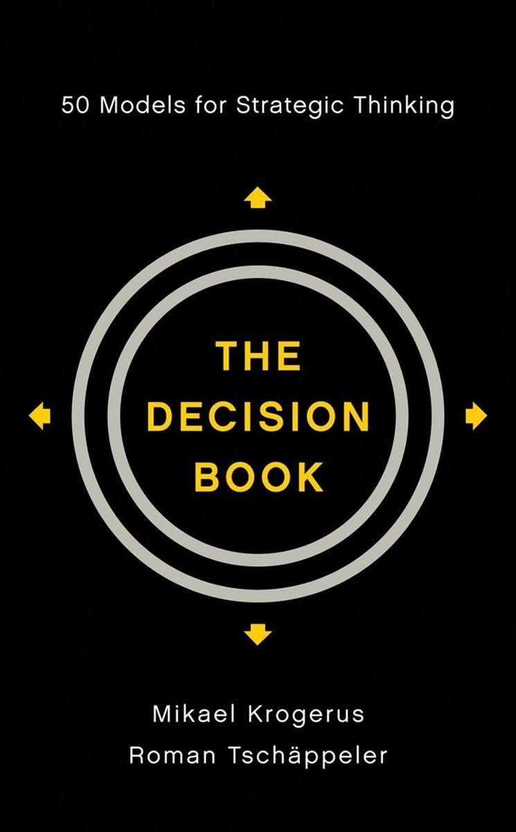 Decision Book: 50 Models for Strategic Thinking by Mikael Krogerus and Roman Tschäppeler