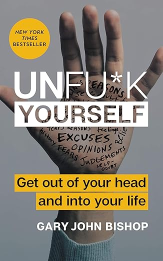 Book Cover: Unfu*k Yourself: Get Out of Your Head and into Your Life